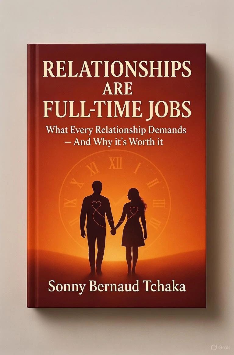 Présentation du livre Relationships Are Full-Time Jobs de Sonny Bernaud Tchaka.
